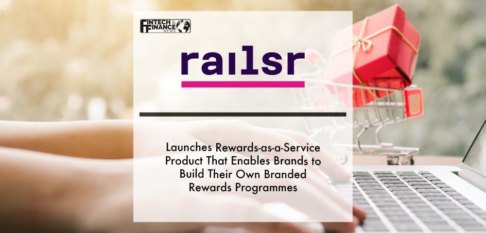 Railsr launches Rewards-as-a-Service product that enables brands to build their own branded rewards programmes | Fintech Finance