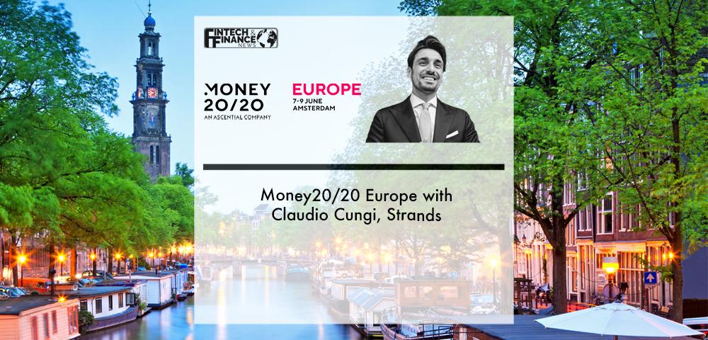 Money20/20 Europe with Claudio Cungi, Strands | Fintech Finance