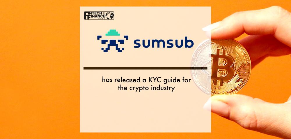 Sumsub has released a KYC guide for the crypto industry | Fintech Finance
