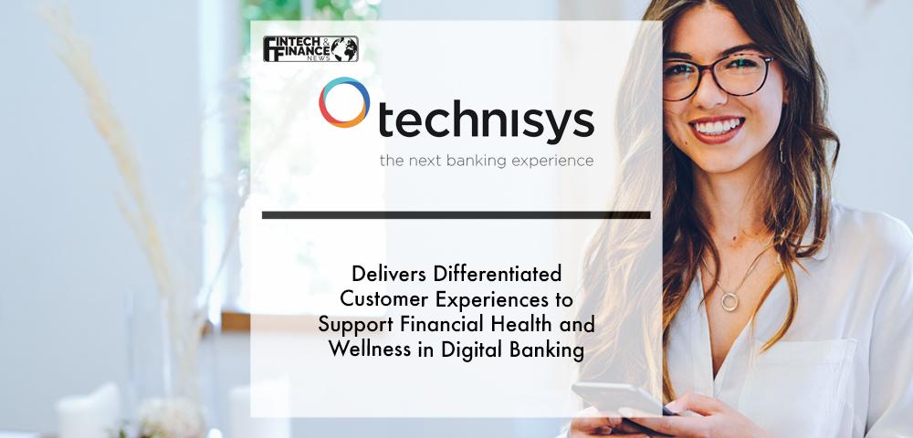 Technisys Delivers Differentiated Customer Experiences to Support Financial Health and Wellness in Digital Banking | Fintech Finance