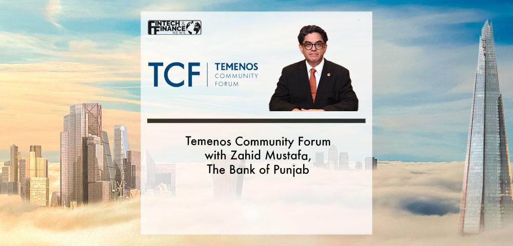 Temenos Community Forum with Zahid Mustafa, The Bank of Punjab | Fintech Finance