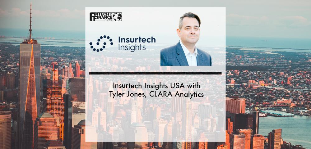Insurtech Insights USA with Tyler Jones, CLARA Analytics
