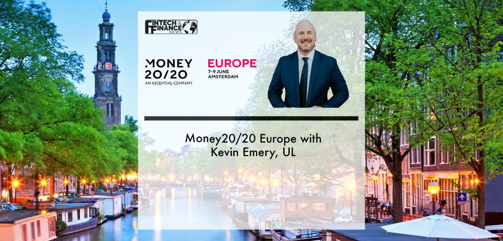 Money20/20 Europe with Kevin Emery, UL