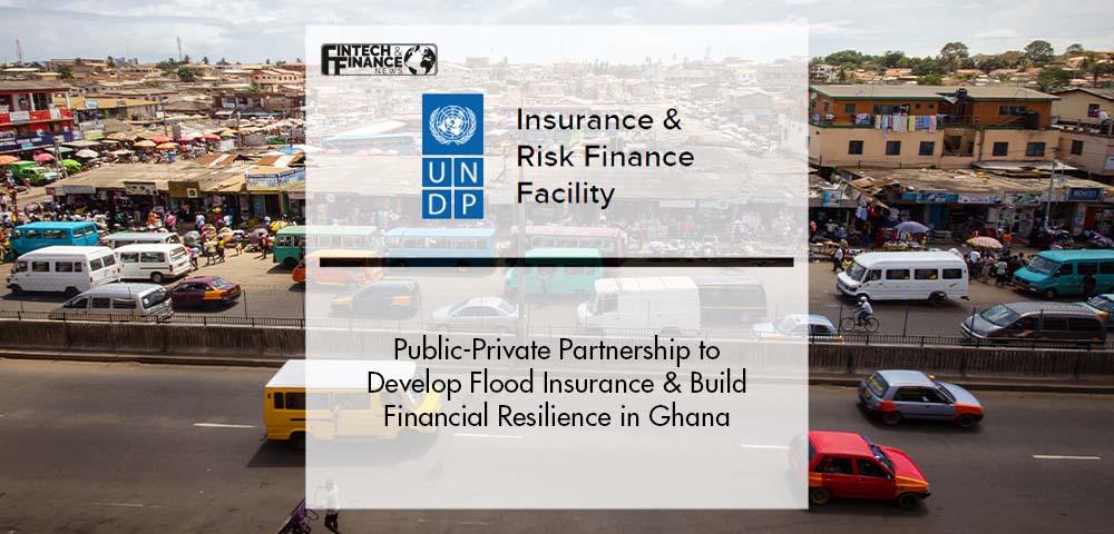 Public-Private Partnership to Develop Flood Insurance and Build Financial Resilience in Ghana | Fintech Finance