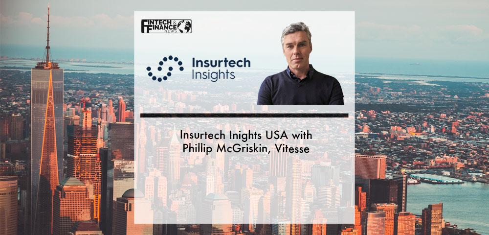 Insurtech Insights USA with Phillip McGriskin, Vitesse | Fintech Finance