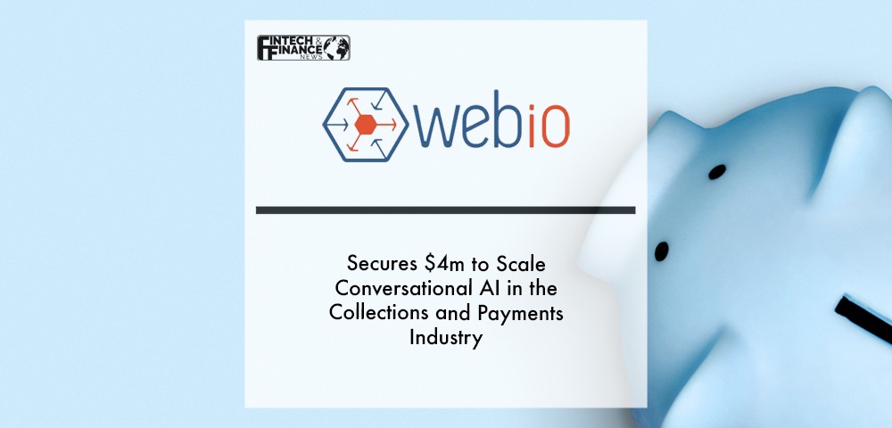 Webio secures $4m to scale conversational AI in the collections and payments industry | Fintech Finance
