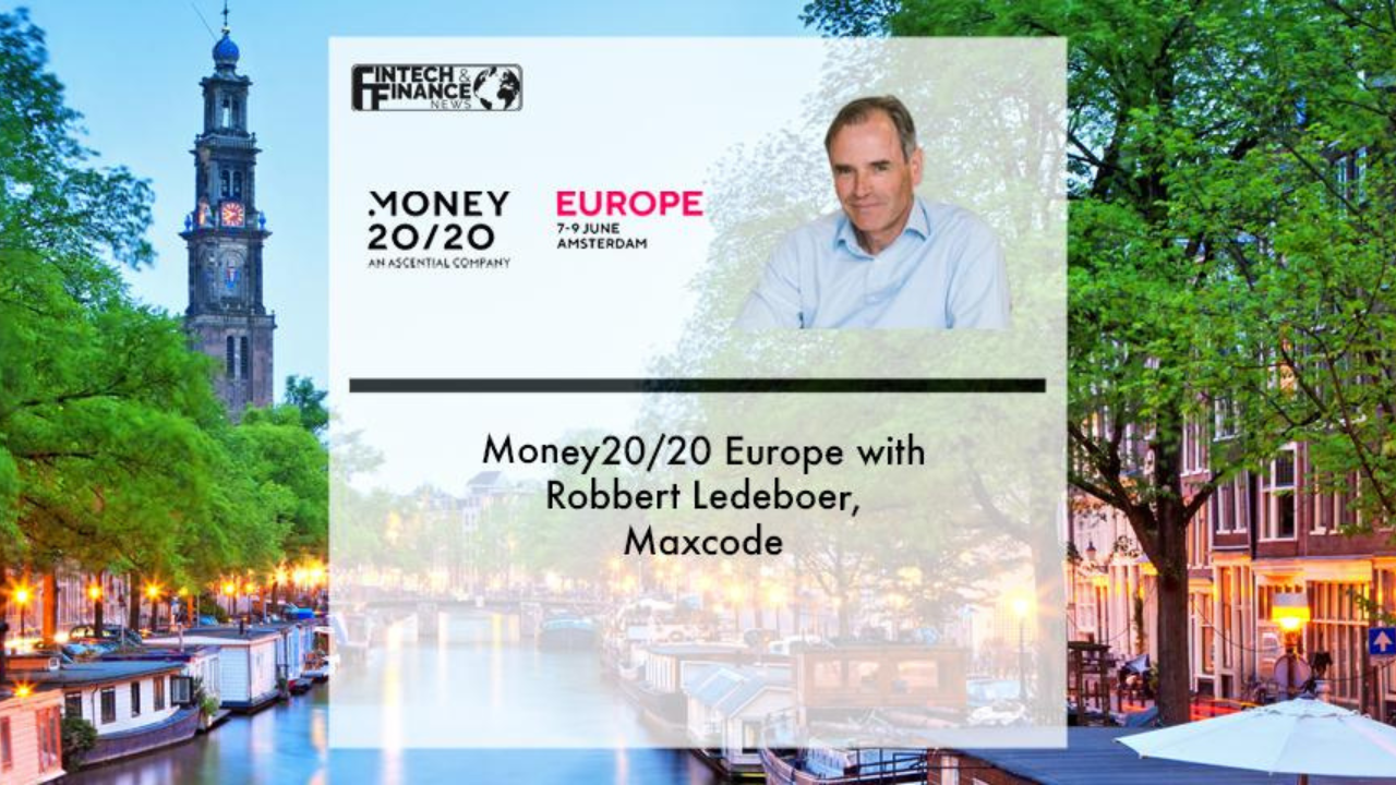 Money20/20 Europe with Robbert Ledeboer, Maxcode | Fintech Finance