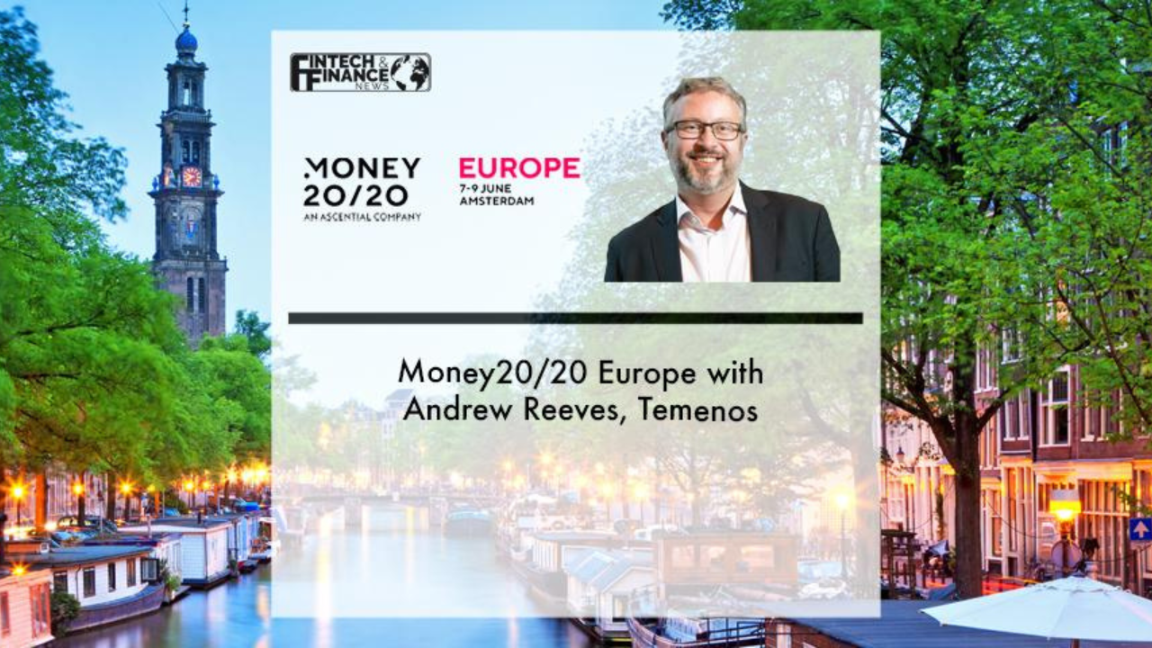 Money20/20 Europe with Andrew Reeves, Temenos | Fintech Finance