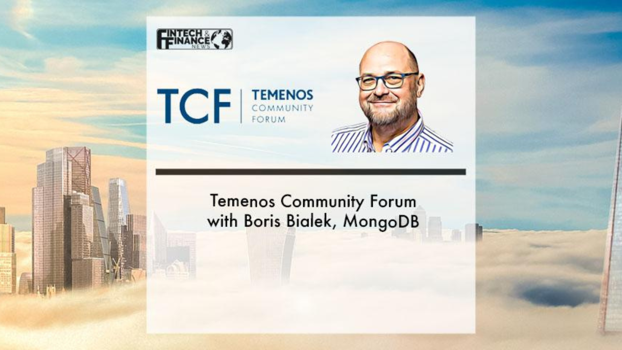 Temenos Community Forum with Boris Bialek, MongoDB | Fintech Finance