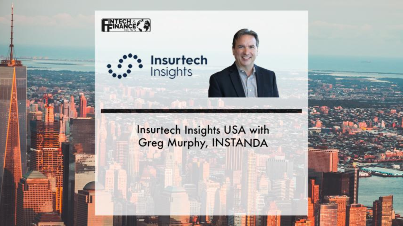 |Insurtech Insights USA with Greg Murphy, INSTANDA | Fintech Finance
