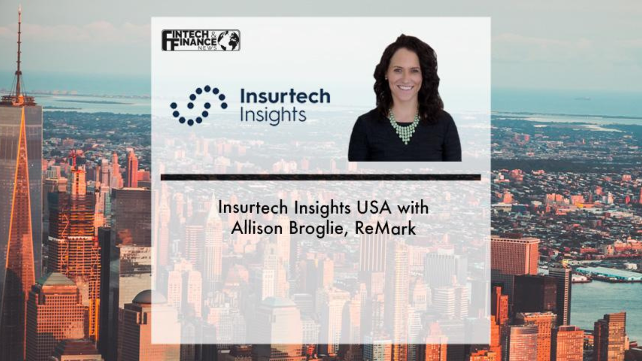 |Insurtech Insights USA with Allison Broglie, ReMark | Fintech Finance
