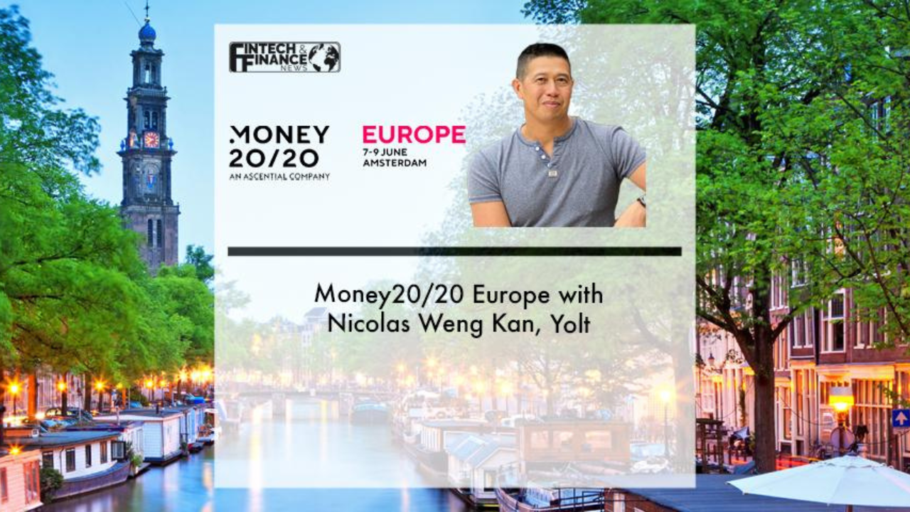Money20/20 Europe with Nicolas Weng Kan, Yolt | Fintech Finance