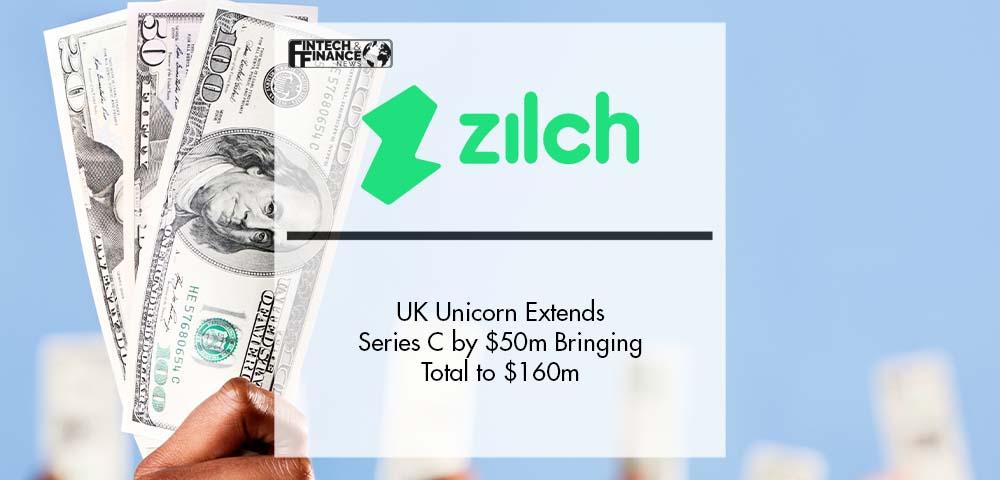 UK Unicorn Zilch Extends Series C by $50m Bringing Total to $160m | Fintech Finance