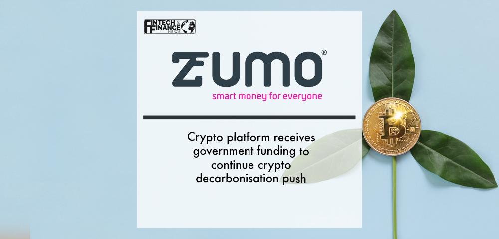 Crypto platform Zumo receives government funding to continue crypto decarbonisation push | Fintech Finance