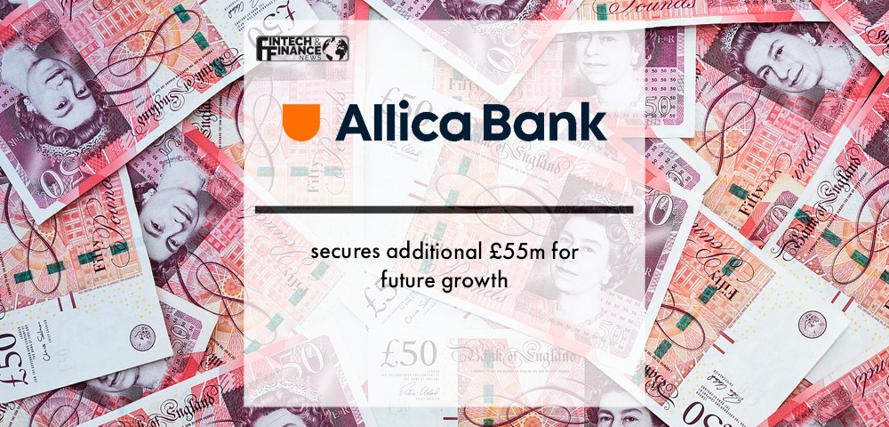 Allica Bank secures additional £55m for future growth | Fintech Finance
