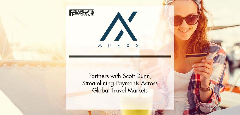 APEXX Partners with Scott Dunn, Streamlining Payments Across Global Travel Markets | Fintech Finance