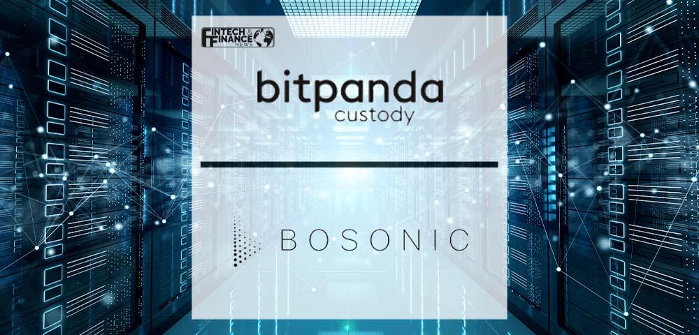 Bitpanda Custody joins the Bosonic Network™ | Fintech Finance
