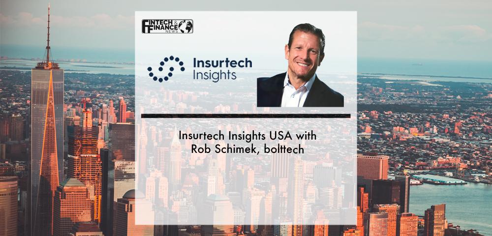 Insurtech Insights USA with Rob Schimek, bolttech | Fintech Finance
