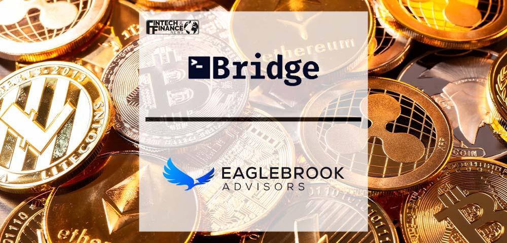 BridgeFT Partners with Eaglebrook Advisors to Provide Integrated Crypto Solution for Financial Advisors | Fintech Finance