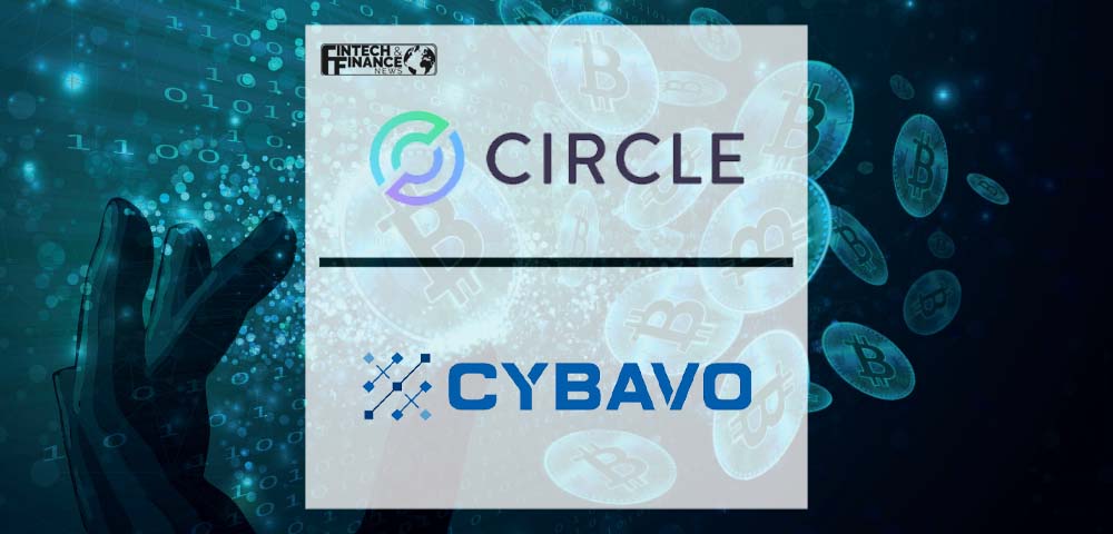 Circle Signs Definitive Agreement to Acquire Crypto Infrastructure Platform CYBAVO | Fintech Finance
