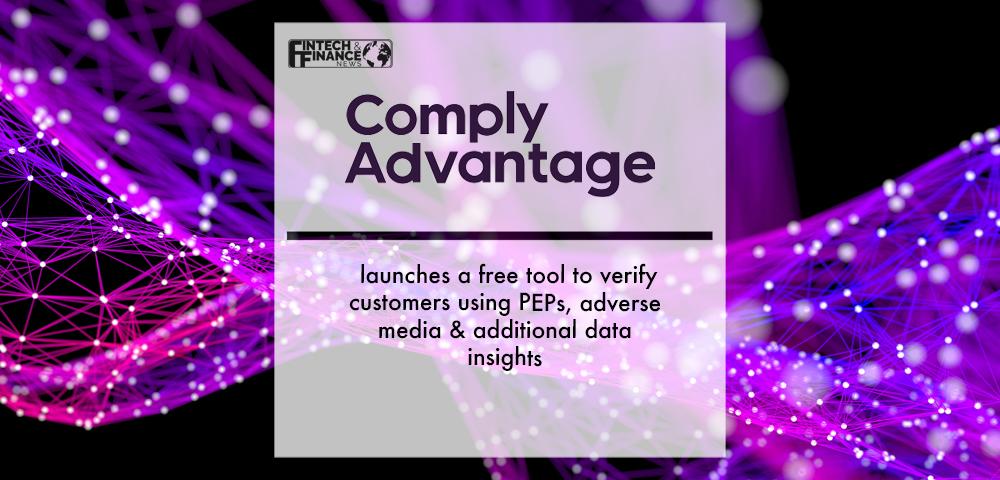 ComplyAdvantage launches a free tool to verify customers using PEPs, adverse media & additional data insights | Fintech Finance