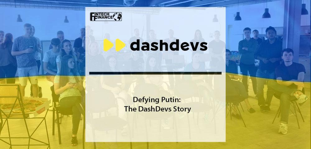 The DashDevs Story - Ukranian Fintech Software Team on Life in Wartime