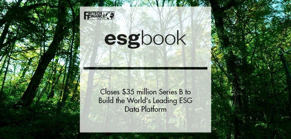 ESG Book Closes $35 million Series B to Build the World's Leading ESG Data Platform | Fintech Finance