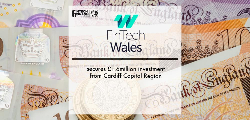 FinTech Wales secures £1.6million investment from Cardiff Capital Region | Fintech Finance