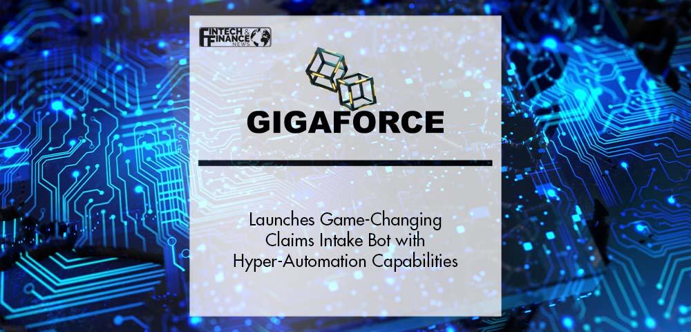Gigaforce Launches Game-Changing Claims Intake Bot with Hyper-Automation Capabilities | Fintech Finance