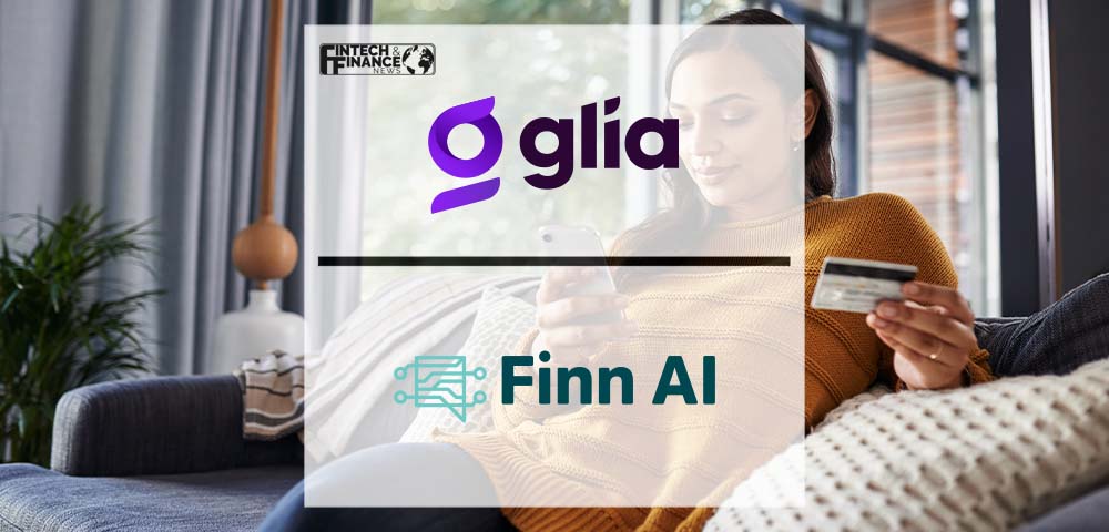 Glia Acquires Finn AI to Deliver Turnkey Banking Virtual Assistants for Enhanced Digital Customer Service | Fintech Finance