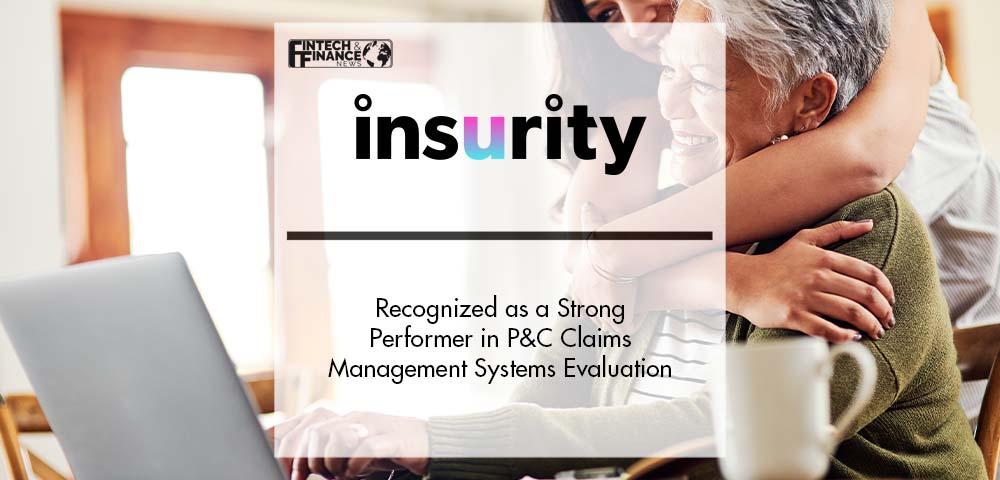 Insurity Recognized as a Strong Performer in P&C Claims Management Systems Evaluation | Fintech Finance