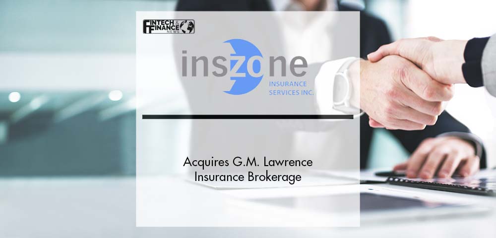 Inszone Insurance Services Acquires G.M. Lawrence Insurance Brokerage | Fintech Finance