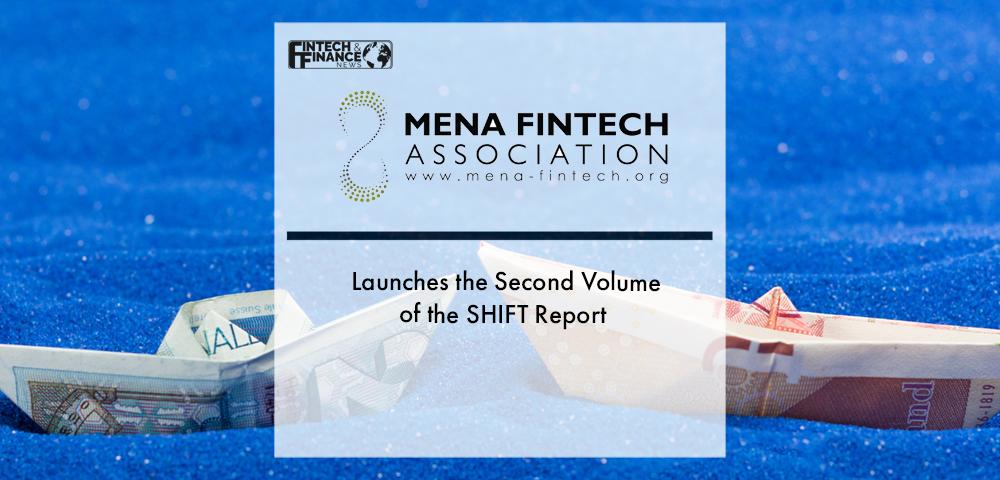 MENA Fintech Association Launches the Second Volume of the SHIFT Report | Fintech Finance