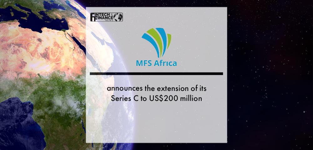 MFS Africa announces the extension of its Series C to US$200 million | Fintech Finance