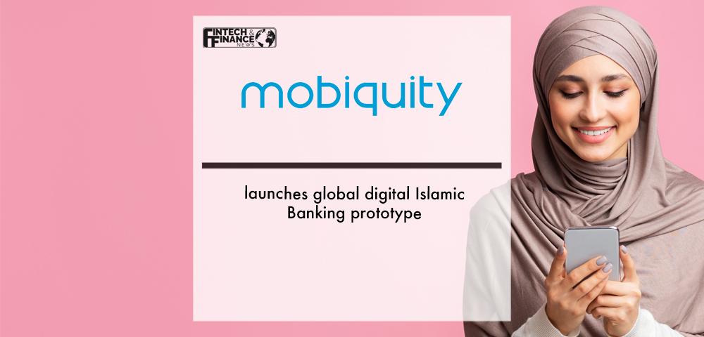 Mobiquity launches global digital Islamic Banking prototype | Fintech Finance
