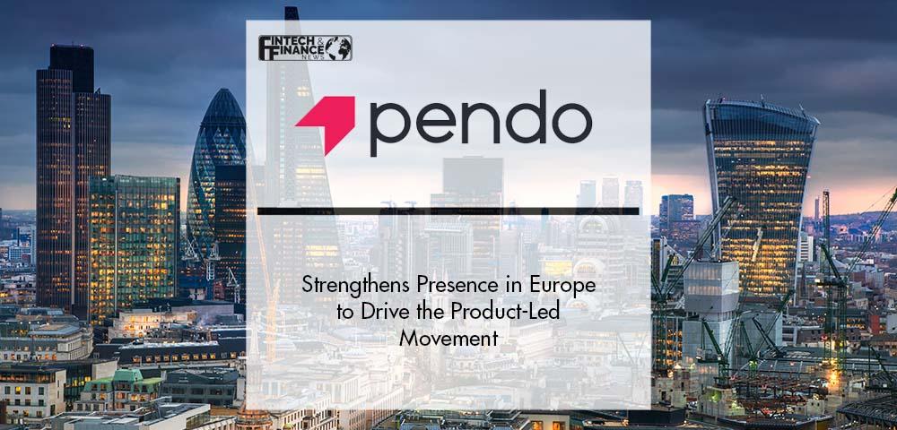 Pendo Strengthens Presence in Europe to Drive the Product-Led Movement | Fintech Finance