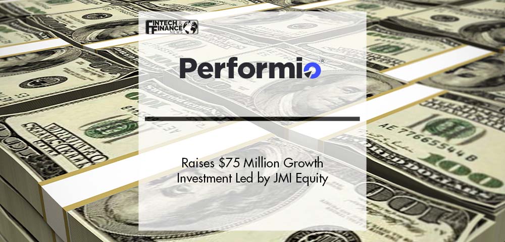 Performio Raises $75 Million Growth Investment Led by JMI Equity | Fintech Finance