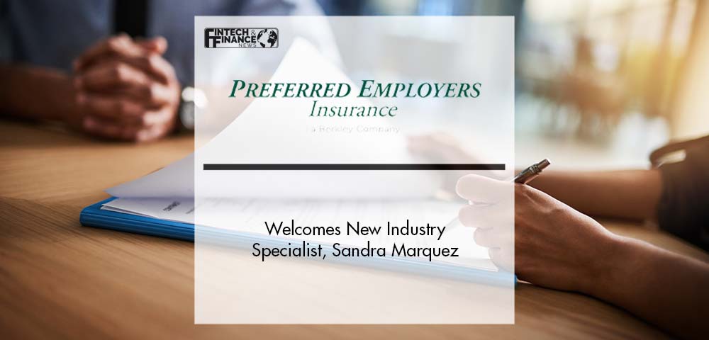 Preferred Employers Insurance Welcomes New Industry Specialist | Fintech Finance