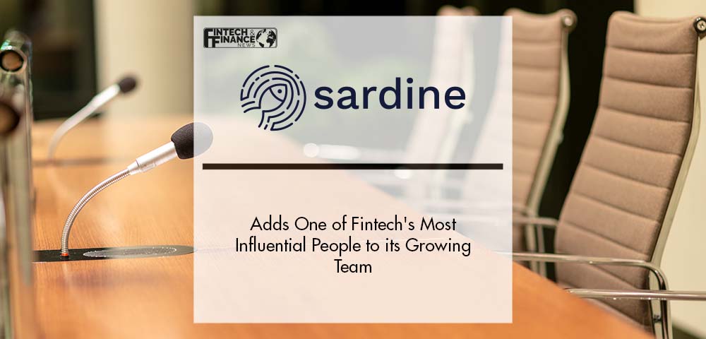 Leading Payments, Fraud & Compliance Platform Sardine Adds One of Fintech's Most Influential People to its Growing Team | Fintech Finance