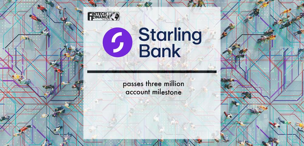 Starling Bank passes three million account milestone | Fintech Finance
