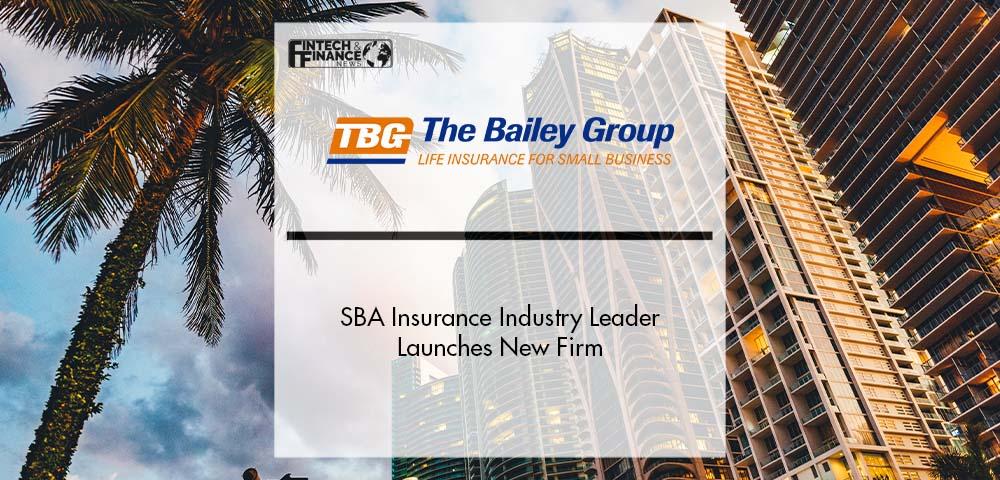 SBA Insurance Industry Leader Launches New Firm | Fintech Finance