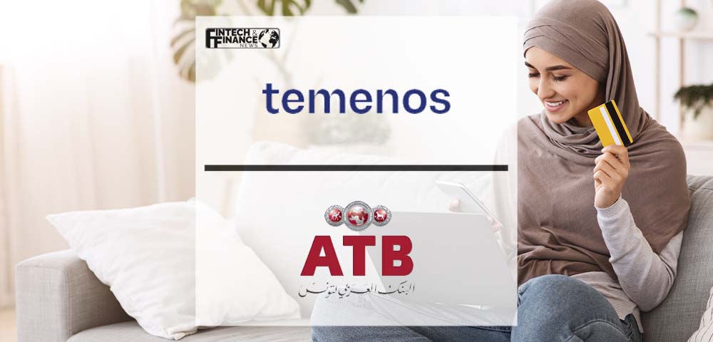 Arab Tunisian Bank Goes Live on Temenos to Power Sustainable Growth | Fintech Finance