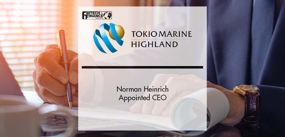 Norman Heinrich Appointed CEO of Tokio Marine Highland | Fintech Finance