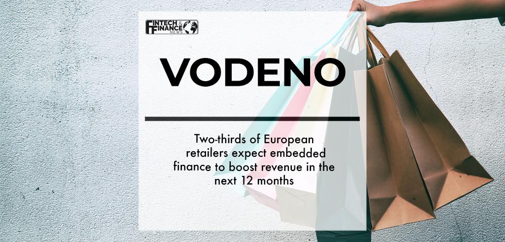 Vodeno: Two-thirds of European retailers expect embedded finance to boost revenue in the next 12 months | Fintech Finance