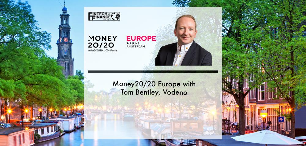 Money20/20 Europe with Tom Bentley, Vodeno | Fintech Finance