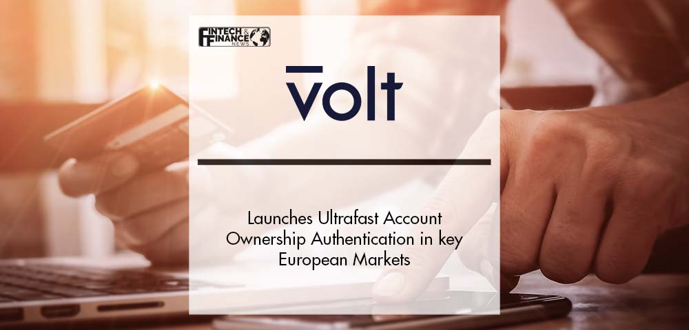 Open Banking Pioneer Volt launches Ultrafast Account Ownership Authentication in key European Markets | Fintech Finance|Open Banking Pioneer Volt launches Ultrafast Account Ownership Authentication in key European Markets | Fintech Finance