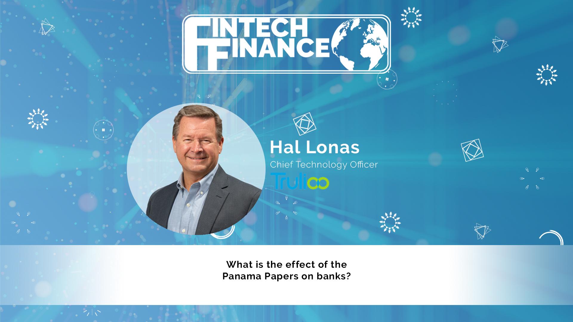 Hal Lonas, Trulioo - What is the effect of the Panama Papers on banks? | Fintech Finance