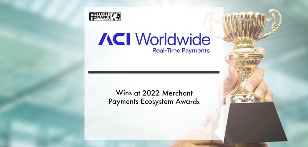ACI Fraud Management Wins at 2022 Merchant Payments Ecosystem Awards | Fintech Finance
