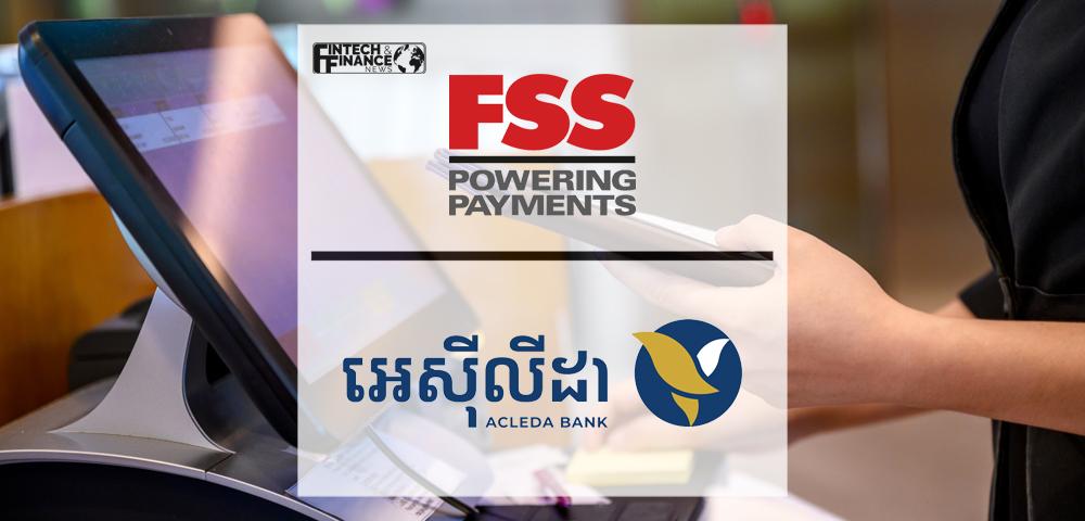 ACLEDA Bank Signs Multi-Product Deal with FSS for a Comprehensive Merchant Management System | Fintech Finance
