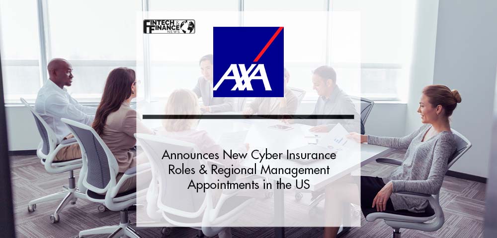 AXA XL Announces New Cyber Insurance Roles and Regional Management Appointments in the US | Fintech Finance